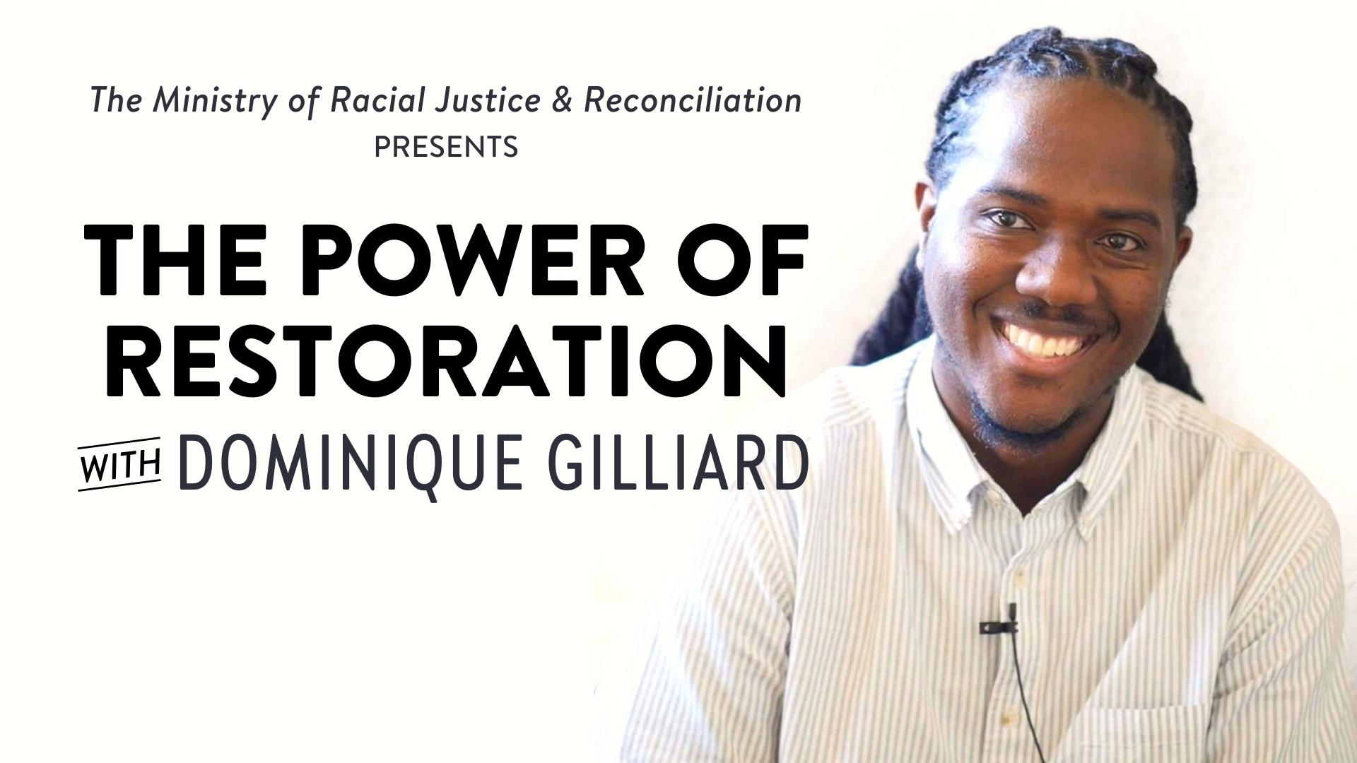 The Power of Restoration: Dominique Gilliard